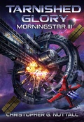 Cover: Tarnished Glory (Morningstar, #3) - Christopher G. Nuttall