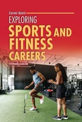 Cover: Exploring Sports and Fitness Careers - Lerner Publishing Group