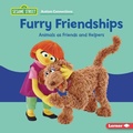 Cover: Furry Friendships - Lerner Publishing Group
