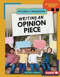 Cover: Writing an Opinion Piece - Lerner Publishing Group