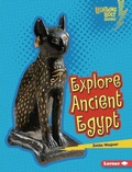 Cover: Explore Ancient Egypt - Lerner Publishing Group