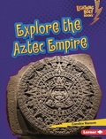 Cover: Explore the Aztec Empire - Lerner Publishing Group