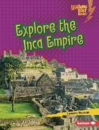 Enlarge image Cover: Explore the Inca Empire - Lerner Publishing Group