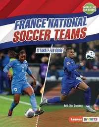 Abbildung von: France National Soccer Teams - Lerner Publishing Group