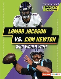 Abbildung von: Lamar Jackson vs. Cam Newton - Lerner Publishing Group