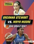 Cover: Breanna Stewart vs. Maya Moore - Lerner Publishing Group