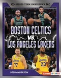 Cover: Boston Celtics vs. Los Angeles Lakers - Lerner Publishing Group