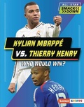 Cover: Kylian Mbappe vs. Thierry Henry - Lerner Publishing Group