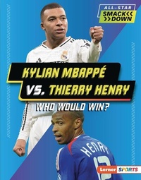 Abbildung von: Kylian Mbappe vs. Thierry Henry - Lerner Publishing Group