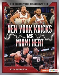 Abbildung von: New York Knicks vs. Miami Heat - Lerner Publishing Group