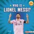 Cover: Who Is Lionel Messi? - Lerner Publishing Group