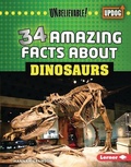 Cover: 34 Amazing Facts about Dinosaurs - Lerner Publishing Group