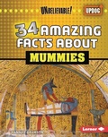 Cover: 34 Amazing Facts about Mummies - Lerner Publishing Group