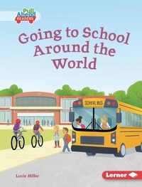 Enlarge image Cover: Going to School Around the World - Lerner Publishing Group