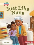 Cover: Just Like Nana - Lerner Publishing Group
