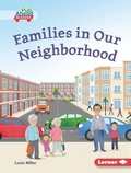 Cover: Families in Our Neighborhood - Lerner Publishing Group