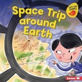 Cover: Space Trip around Earth - Lerner Publishing Group