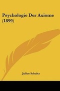 Cover: Psychologie Der Axiome (1899) - Kessinger Publishing