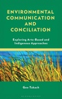 Cover: Environmental Communication and Conciliation - Rowman & Littlefield Publishers