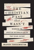 Cover: The Christian Past That Wasn't - Broadleaf Books