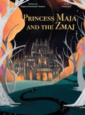 Cover: Princess Maja and the Zmaj - Ford Mountain Publishing, LLC