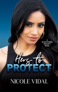 Cover: Hers to Protect (Blackthorne Security Novel, #4) - Nicole Vidal