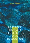 Cover: La pens&eacute;e fran&ccedil;aise, des origines &agrave; la R&eacute;volution - BoD - Books on Demand