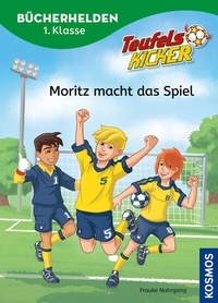 Abbildung von: Teufelskicker, Bücherhelden 1. Klasse, Moritz macht das Spiel - Kosmos
