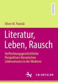 Abbildung von: Literatur, Leben, Rausch - J.B. Metzler