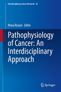 Enlarge image Cover: Pathophysiology of Cancer: An Interdisciplinary Approach - Springer