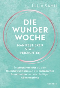 Abbildung von: Die Wunderwoche: Manifestieren statt verzichten - Copress