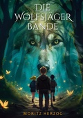 Cover: Die Wolfsj&auml;ger-Bande - BoD - Books on Demand
