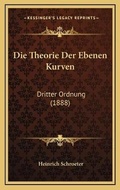 Cover: Die Theorie Der Ebenen Kurven - Kessinger Publishing