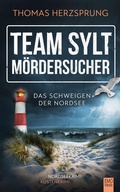 Cover: TEAM SYLT - M&Ouml;RDERSUCHER: Das Schweigen der Nordsee - Emo Media Gmbh