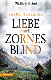 Abbildung von: Liebe macht zornesblind - Athesia-Tappeiner Verlag