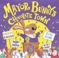 Cover: Mayor Bunny's Chocolate Town - OUP Oxford