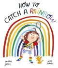 Cover: How to Catch a Rainbow - OUP Oxford