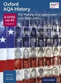 Cover: Oxford AQA History: A Level and AS Component 1: The Making of a Superpower: USA 1865-1975 - OUP Oxford