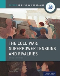 Enlarge image Cover: Oxford IB Diploma Programme: The Cold War - Superpower Tensions and Rivalries Course Companion - OUP Oxford