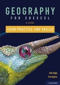 Cover: Geography for Edexcel A Level and AS: A Level: Geography for Edxecel A Level Exam Practice and Skills - OUP Oxford