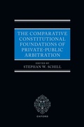 Cover: Comparative Constitutional Foundations of Private-Public Arbitration - OUP Oxford