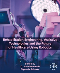 Enlarge image Cover: Rehabilitation Engineering, Assistive Technologies and the Future of Healthcare Using Robotics - Elsevier