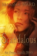Cover: Scandalous: An Owen Family Story (The Owen Family, #3) - Marsha Ward