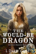 Cover: The Would-Be Dragon (Solstice Dragon World, #5) - Inkabout Publishing