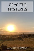 Cover: Gracious Mysteries (That Which Can Be Remembered, #2) - Anna Scott Graham