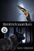 Cover: Hunted Guardian (The Shifter Chronicles 7) - M.D. Grimm