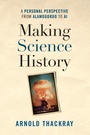 Cover: Making Science History - The American Philosophical Society Press