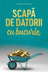 Abbildung von: Scapa de datorii cu bucurie (Romanian) - Access Consciousness Publishing Company
