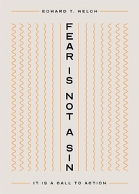 Enlarge image Cover: Fear Is Not a Sin - New Growth Press