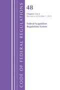 Cover: Code of Federal Regulations, Title 48 Federal Acquisition Regulations System Chapters 3-6, Revised as of October 1, 2025 - Rowman & Littlefield